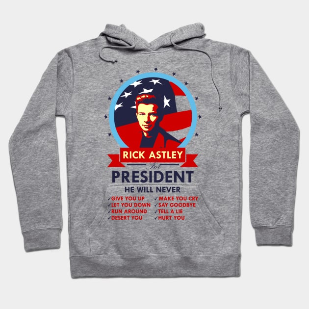 Rick Astley for President Hoodie by DWFinn